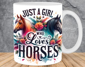 Just A Girl Who Loves Horses Flower Mug Wrap Plantilla de taza de 11 oz y 15 oz, diseño de sublimación de taza Plantilla de envoltura de taza PNG Descarga digital instantánea
