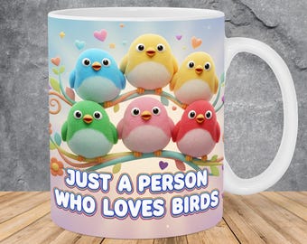 Just A Person Who Loves Birds Mug Wrap 11oz & 15oz Mug Template, Mug Sublimation Design Mug Wrap Template PNG Instant Digital Download