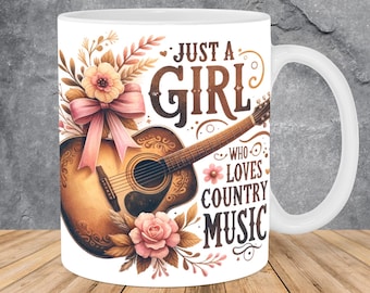 Just A Girl Who Loves Country Music Mug Wrap 11oz & 15oz Mug Template, Mug Sublimation Design Mug Wrap Template PNG Instant Digital Download