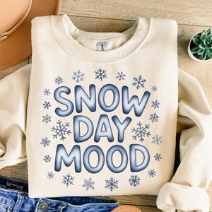 Snow Day Mood Png, Snowflakes Png, Winter Png, Snow Sublimation, Trendy Png, Sublimation Design, T-Shirt Design, Sweatshirt Png