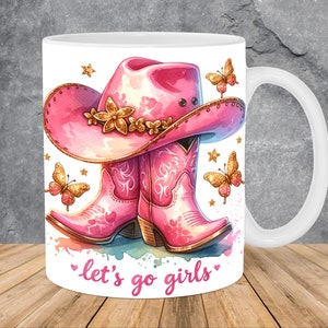 Cowgirl Hat Boots Let&#39;s Go Girls Mug Wrap 11oz & 15oz Mug Template, Mug Sublimation Design Mug Wrap Template PNG Instant Digital Download