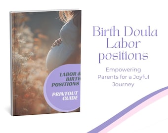 Guía definitiva de posiciones de parto para doulas de parto: cómo empoderar a los padres para un camino feliz