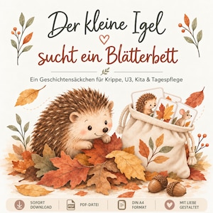Può includere: Un'illustrazione digitale che mostra un riccio tra le foglie autunnali con un sacchetto a coulisse contenente carte illustrate. Il testo recita: Der kleine Igel sucht ein Blätterbett. Ein Geschichtensäckchen für Krippe, U3, Kita & Tagespflege. Include icone per download, PDF, formato A4 e amore.