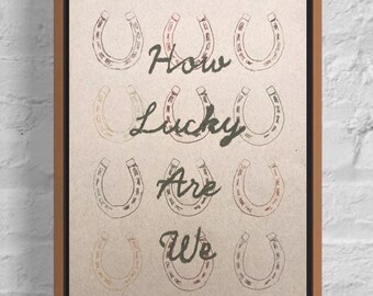 How Lucky Are We / Original Hand-Drawn Sign / Horseshoes / Western Decor / Oil on Paper