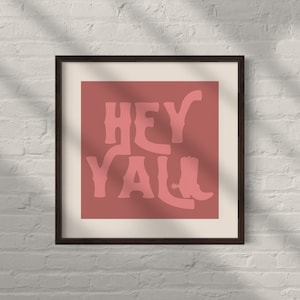 Hey Y&#39;all Art Print, Western Decor, Southwestern Wall Art, Entryway Decor, Southern Home Art, Ranch Wall Decor,