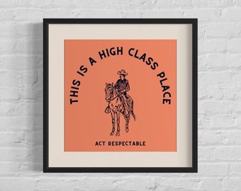 Funny Western Art Print: High Class Place, Ranch Decor (Digital Download)