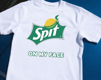 Spit On My Face Soda Parody T-Shirt, Y2K Dark Humor Streetwear Tee