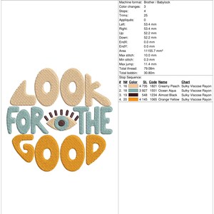 Pu&ograve; includere: File di ricamo per un design colorato e stravagante che dice "LOOK FOR THE GOOD" con un occhio stilizzato al centro. Il design misura 4,2 pollici per 4,1 pollici e utilizza quattro colori: pesca cremosa, acquamarina, quasi nero e giallo arancio.
