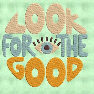 Pu&ograve; includere: Un design ricamato colorato con il testo "Look for the good" in un cerchio con un occhio stilizzato al centro.