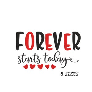 May include: Black and red embroidery design that says "FOREVER starts today" with five red hearts and the text "8 SIZES" below.