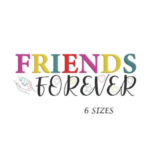 Friends Forever Embroidery Design, Friendship Quote Embroidery Design, Machine Embroidery Design, 6 Sizes Digital File, Instant Download
