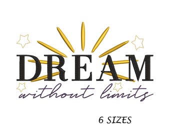 Dream Without Limits Embroidery Design: Inspirational Quote (Digital File, 6 Sizes)