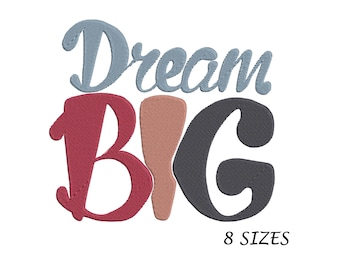 Dream Big Embroidery Design: Positive Quote, Multi-Formats (Digital File, 8 sizes)
