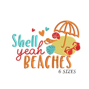 May include: Embroidered design featuring the text "Shell yeah Beaches" in red, orange, and blue. The design also includes a beach umbrella, seashells, and flip-flops.