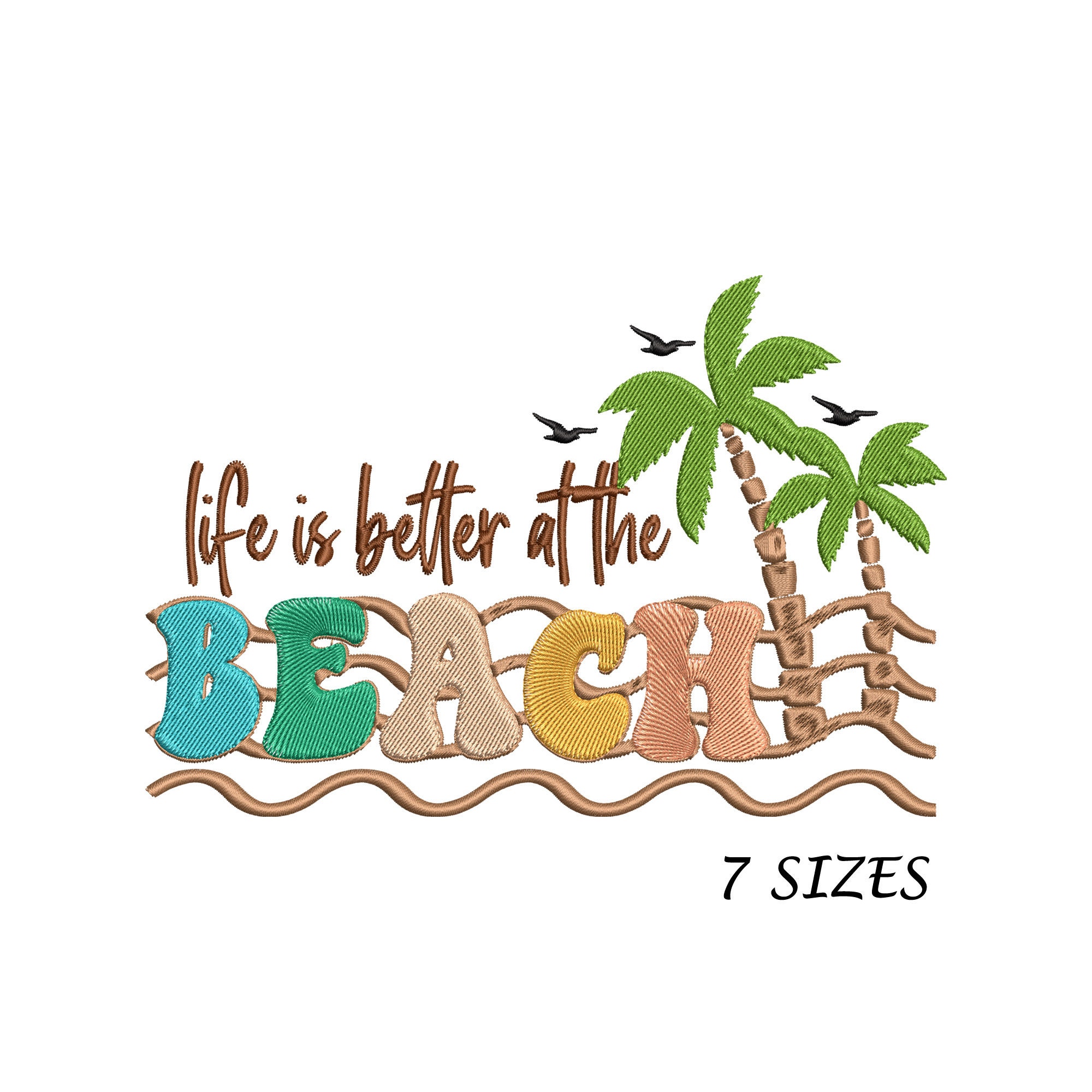Life is Better at the Beach with Palm Tree and Waves Embroidery Design for machine, 7 Sizes, Multi Formats, Summer Machine Embroidery Design