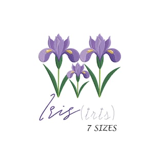 Peut inclure: Motif brodé de trois fleurs d'iris violettes avec des accents jaunes et des tiges et feuilles vertes. Le mot "Iris" est écrit en cursive, avec "(Iris)" entre parenthèses et le texte "7 SIZES" en dessous.