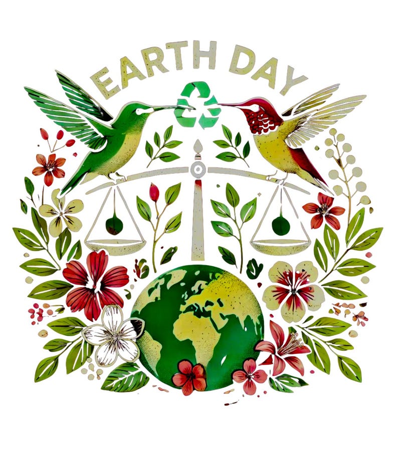 May include: A watercolor illustration of Earth Day with a green globe, two hummingbirds, a scale with a recycling symbol, and flowers in shades of red, pink, white, and green.
