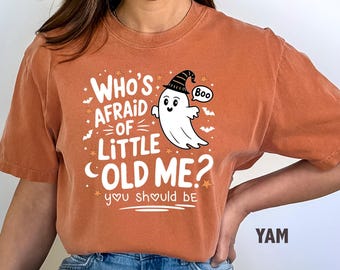 Comfort Colors Halloween Ghost Shirt: Who's Afraid of Little Old Me