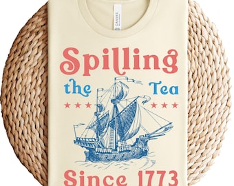 Spilling The Tea Since 1773 Shirt, Funny History Teacher Shirt, History Lover Shirt Gift, American History Lover Shirt, History Teacher Gift
