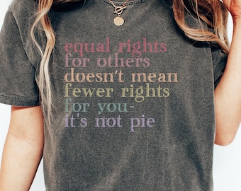 Comfort Colors Equal Rights T-Shirt: Social Justice Tee