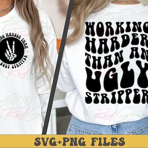 Working Harder than An Ugly Stripper Png, Svg Cutting File, Funny Png Design, Retro Png, Adult Humor Png, Funny Quote Svg, Sarcasm Png
