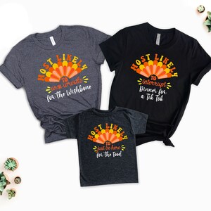 65 Saying Most Likely To Funny Thanksgiving Holiday Shirt, Matching Family Thanksgiving Shirts, Mom Dad Toddler Baby Kid Friends Shirt