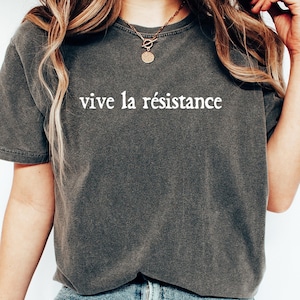 Comfort Colors Vive La Resistance T-Shirt: Feminist Empowering Tee