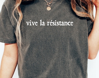 Comfort Colors® Vive La Resistance, Feminist Shirt, Feminist Gift, Empowering Women Sweatshirt, Female Power, Women&#39;s Rights, Soft Comfy Tee