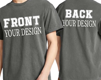 Comfort Colors Custom Front & Back Print Shirt: Personalized Tee