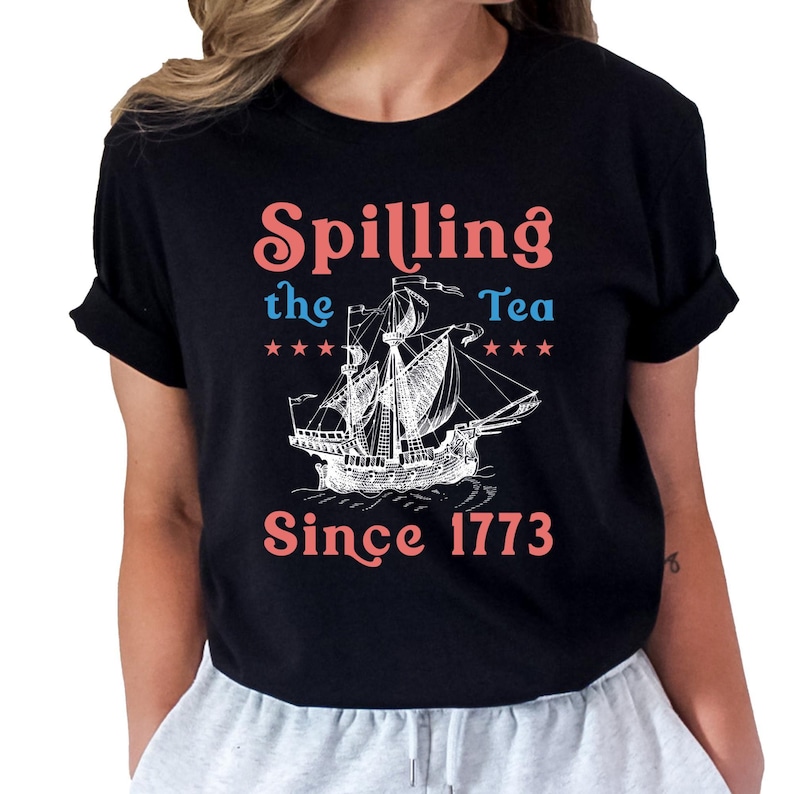 Spilling The Tea Since 1773 Shirt, Funny History Teacher Shirt, History Lover Shirt Gift, American History Lover Shirt, History Teacher Gift image 3