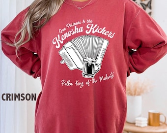 Comfort Colors Kenosha Kickers Sweatshirt: Polka King of the Midwest Tee