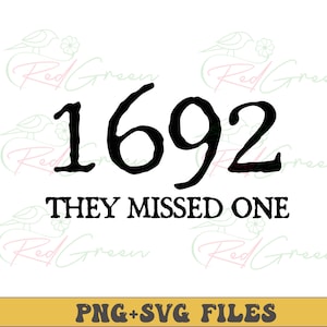 Salem Witch SVG 1692 They Missed One Halloween Gift PNG Massachusetts Witch Trials Tee Spooky Season Halloween Costume SVG