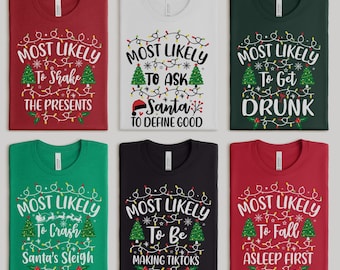 Funny Quotes Most Likely Christmas Tee,Christmas Crew Shirt,Christmas Pajama,Matching Christmas Tee,Long Sleeve,Holiday T-shirt,Xmas Tee