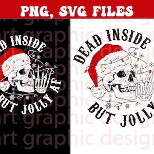 Dead Inside But Jolly Christmas SVG PNG | Christmas Shirt Png | Christmas, Skeleton Christmas PNG | Holiday Sublimation | Christmas Printing