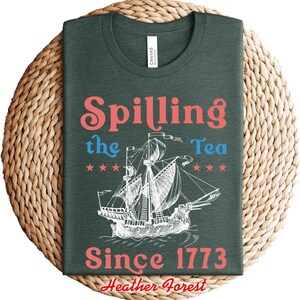 Spilling The Tea Since 1773 Shirt, Funny History Teacher Shirt, History Lover Shirt Gift, American History Lover Shirt, History Teacher Gift image 4