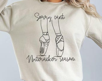 Nutcracker Season Sweatshirt, Ballerina Gift, Ballet Dancer Sweater