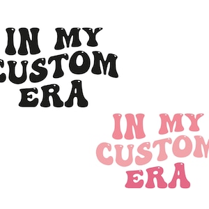 In My Era Custom SVG, Personalized SVG, Concert Outfit, Gift For Fan Girl, Cute Retro Aesthetic