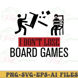 I Don&#39;t Lose Board Games Svg, Board Game Lover png, Retro Gaming eps, Mens Funny Gamer shirt, Nerdy ai, Funny Gifts For Him