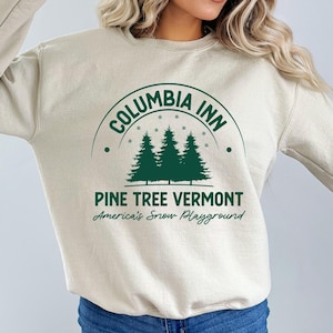 Inn Pine Tree Vermont Christmas Sweatshirt, Christmas Movie K-Shirt, A White Christmas Shirt, Christmas Gift, Gift for her