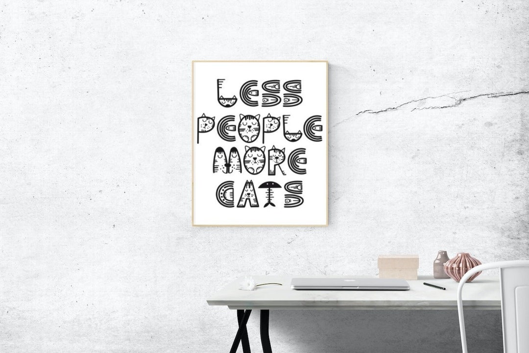 Less People More Cats Quote Poster , Gifts for Cat Lovers , Black and ...