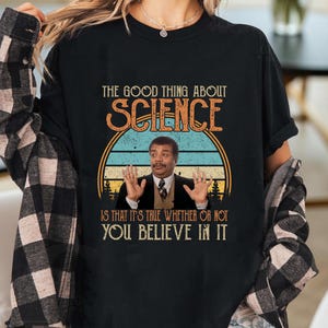 Koszulka Vintage Neil deGrasse Tyson, Koszulka naukowa, Koszulka z cytatem, Koszulka The Good Thing About Science, Prezent dla naukowca, Koszulka dla miłośnika kosmosu