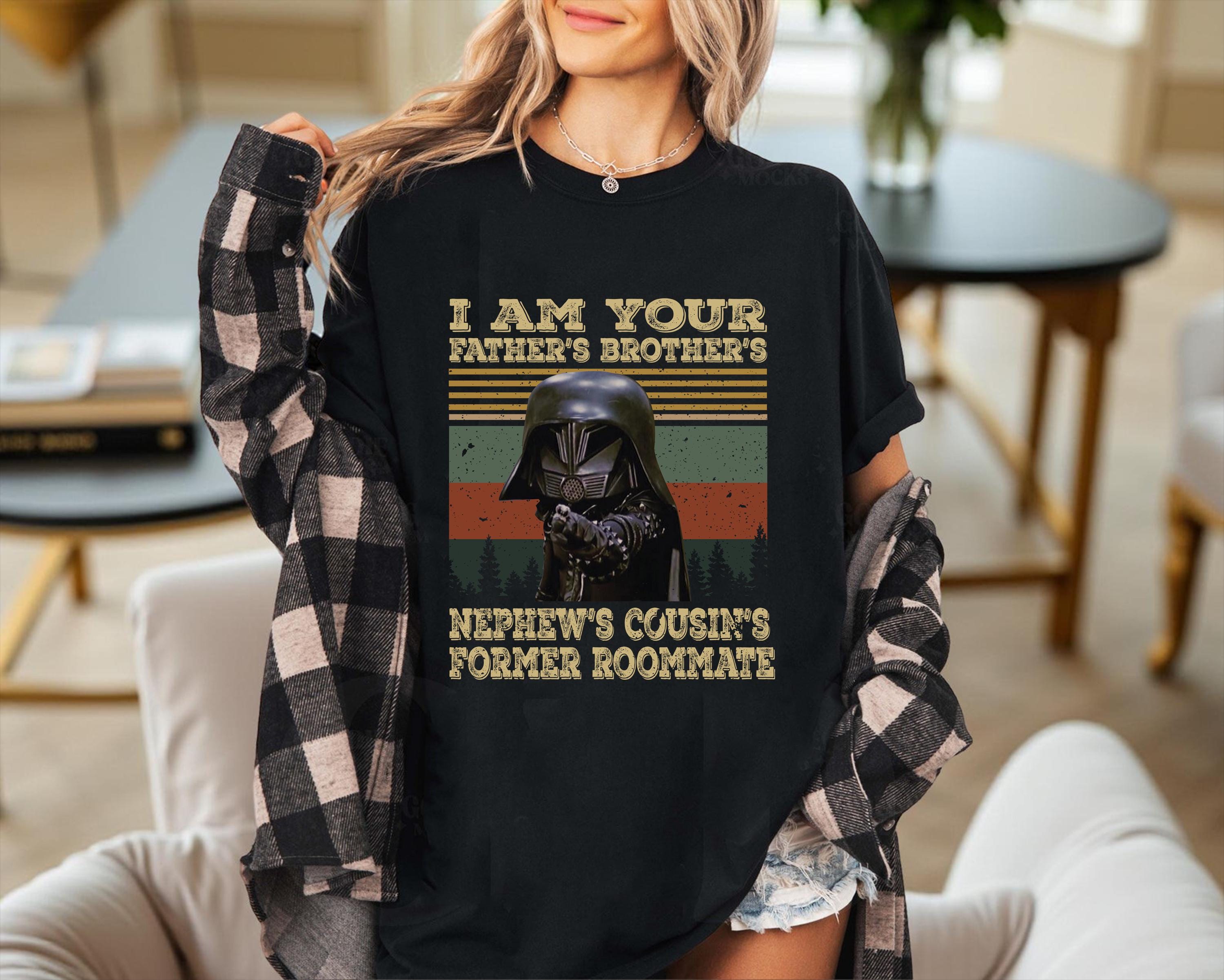 I Am Your Father's Brother's Nephew's Cousin's Former Roommate Vintage T-Shirt, Comfort Colors Tee, Funny Pop Culture Gift