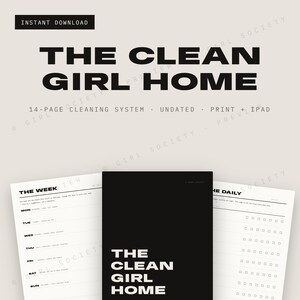 Könnte beinhalten: Ein 14-seitiges digitales Reinigungssystem mit einem schwarzen Einband und dem weißen Text THE CLEAN GIRL HOME. Zwei Innenseiten sind sichtbar, eine mit der Überschrift THE WEEK mit Tagesfeldern und eine mit THE DAILY mit Checklisten.