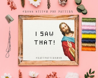 Jesus Meme Cross Stitch Pattern, Sarcastic Jesus Embroidery Pattern, I Saw That Cross Stitch, DIY Craft, Gift for Kid, Included Stitch Guide