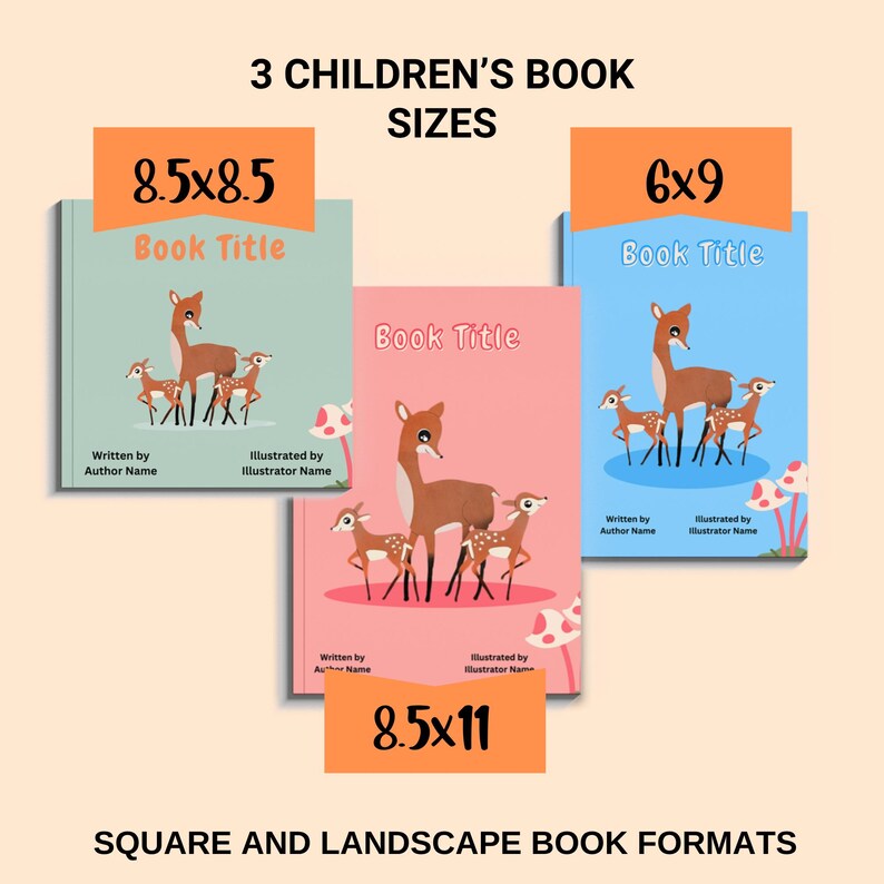 Puede incluir: Se muestran tres tama&ntilde;os de libros infantiles: 8,5x8,5 pulgadas (aproximadamente 21,6x21,6 cm), 6x9 pulgadas (aproximadamente 15,2x22,9 cm) y 8,5x11 pulgadas (aproximadamente 21,6x27,9 cm). Cada portada presenta una ilustraci&oacute;n de ciervo. El texto incluye "Book Title", nombres de autor e ilustrador.