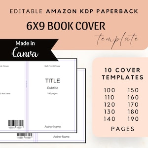May include: A pink and white graphic with the text "Editable Amazon KDP Paperback 6x9 Book Cover Template Made in Canva" and a mockup of a book cover with the text "TITLE Subtitle 100 pages Author Name Author Name" and a table with the text "10 Cover Templates 100 150 110 160 120 170 130 180 140 190 Pages".