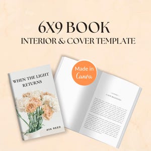 May include: A book cover and interior template with the text "6x9 BOOK INTERIOR & COVER TEMPLATE". The book cover reads "WHEN THE LIGHT RETURNS" with a floral design and the author's name, Ava Reed. The open book shows the text "A NEW BEGINNING".