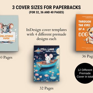 May include: Three InDesign cover templates for paperbacks with 4 different premade designs each. The covers feature illustrations of a mouse, a mouse in a boat, and a dog. The covers are for 40, 36, and 32 pages.