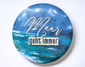 Badge Badges, Pin Button, Meer,Buttons, 58mm Größe, maritim,Anstecknadeln, Anstecker, Strand, Geschenk für Freundin