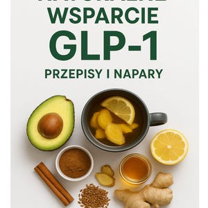 May include: An overhead shot of a health-focused arrangement featuring a halved avocado, a cup of tea with lemon and ginger, cinnamon, honey, and flax seeds. The text reads "NATURALNE WSPARCIE GLP-1 PRZEPISY I NAPARY".